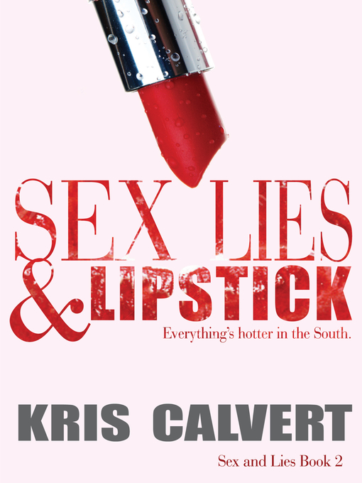 Title details for Sex, Lies & Lipstick by Kris Calvert - Available